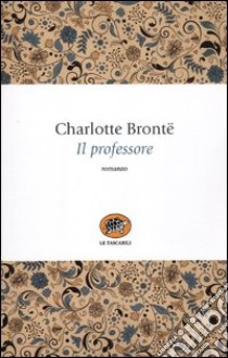 Il professore libro di Brontë Charlotte