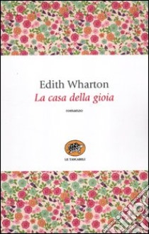 La casa della gioia libro di Wharton Edith