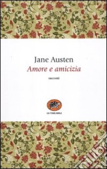 Amore e amicizia libro di Austen Jane