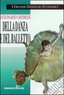 Dizionario della danza e del balletto libro di Koegler Horst