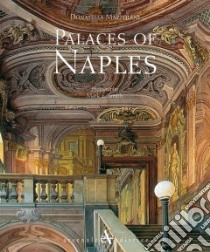 Palaces of Naples. Ediz. illustrata libro di Mazzoleni Donatella; Carughi Ugo; Smith Mark E.