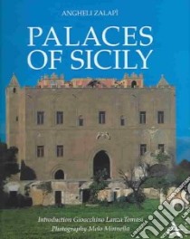 Palaces of Sicily. Ediz. illustrata libro di Zalapì Angheli; Lanza Tomasi Gioacchino