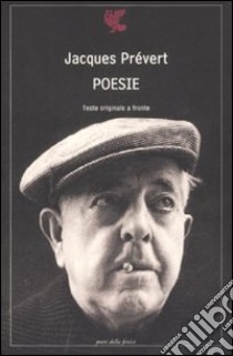 Poesie. Testo francese a fronte libro di Prévert Jacques