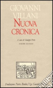 Nuova cronica. Vol. 2: Libri IX-XI libro di Villani Giovanni; Porta G. (cur.)