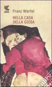 Nella casa della gioia libro di Werfel Franz