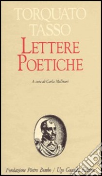 Lettere poetiche libro di Tasso Torquato; Molinari C. (cur.)