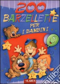 Duecento barzellette per i bambini libro di Maggi R. (cur.)