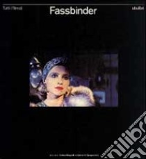 Tutti i film di Fassbinder libro di Magrelli E. (cur.); Spagnoletti G. (cur.)