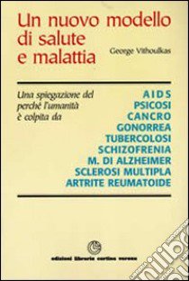 Un nuovo modello di salute e malattia libro di Vithoulkas George