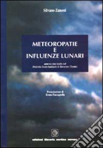 Meteoropatie e influenze lunari libro di Zanoni Silvano