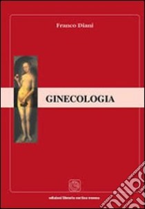 Ginecologia libro di Diani Franco