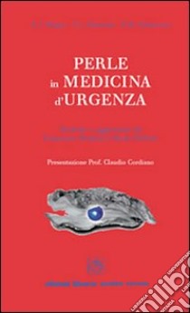 Perle in medicina d'urgenza libro di Singer J. Adam - Burstein Jonathan L. - Schiavone Frederick M.