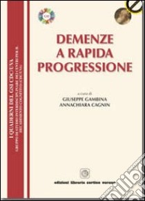 Demenze a rapida progressione libro di Gambina Giuseppe; Cagnin Annachiara