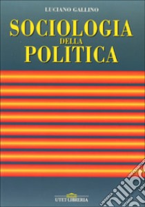 La sociologia della politica libro di Gallino Luciano