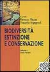 Biodiversità, estinzione e conservazione. Fondamenti di ecologia del paesaggio libro di Massa R. (cur.); Ingegnoli V. (cur.)