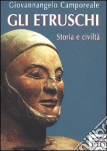 Gli etruschi. Storia e civiltà libro di Camporeale G. Angelo