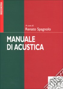 Manuale di acustica applicata libro di Spagnolo R. (cur.)