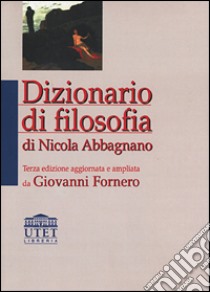 Dizionario di filosofia libro di Abbagnano Nicola - Fornero Giovanni