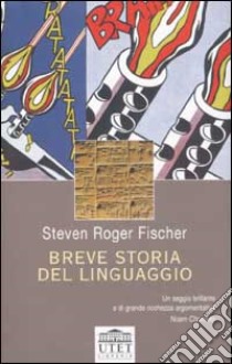 Breve storia del linguaggio libro di Fischer Steven R.