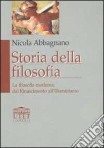 Storia della filosofia. Vol. 2: La filosofia moderna: dal Rinascimento all'illuminismo libro di Abbagnano Nicola