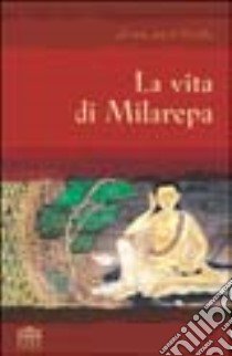 La vita di Milarepa libro di Gtsang-Smyong He-ru-ka