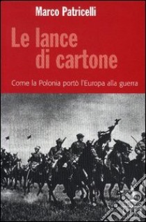 Le Lance di cartone libro di Patricelli Marco