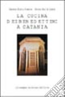 La cucina dei benedettini a Catania. Ediz. inglese libro di Pavone Rizzo Renata; Iozzia Anna M.