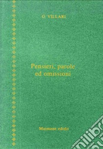 Pensieri, parole ed omissioni libro di Villari Gianfilippo