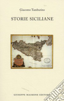 Storie siciliane libro di Tamburino Giacomo