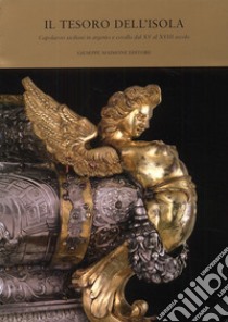 Il tesoro dell'isola. Capolavori siciliani in argento e corallo dal XV al XVIII secolo. Catalogo della mostra (Praga, 19 ottobre-21 novembre 2004 libro