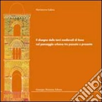 Il disegno delle torri medievali di Enna nel paesaggio urbano tra passato e presente libro di Galizia Mariateresa