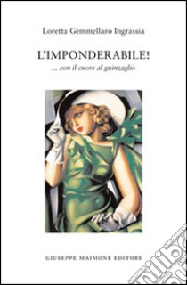 L'imponderabile! ... Con il cuore al guinzaglio libro di Gemmellaro Ingrassia Loretta