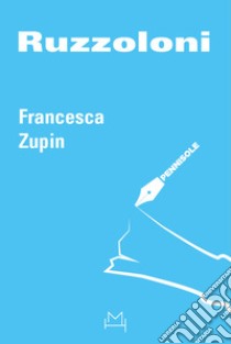 Ruzzoloni libro di Zupin Francesca