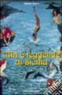 Miti e leggende di Sicilia libro di Greco Salvino