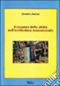 Il restauro della pietra nell'architettura monumentale. Posa in opera, degrado, pulitura libro di Amoroso Giovanni G.