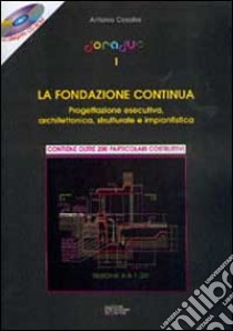 Doradus. La fondazione continua. Progettazione esecutiva; architettonica; strutturale e impiantistica. Con CD-ROM. Vol. 1 libro di Casalini Antonio