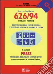 Decreto legislativo 626/94: circolari e modifiche. Identificazione delle fonti di pericolo e valutazione dei rischi in ambiente di lavoro, Con floppy disk libro di Ippolito M. G. - Mistretta S. M. - Vizzini F.