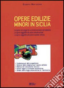 Le Opere edilizie minori in Sicilia libro di Monteleone Giuseppe