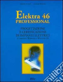 Elektra 46 Professional. Con floppy disk libro di Alberti Daniele - Mazzon Antonio