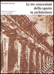 Le tre concezioni dello spazio in architettura libro di Giedion Siegfried