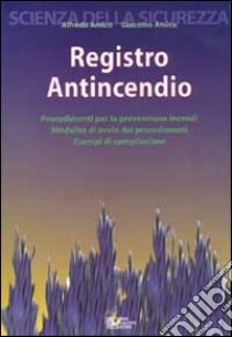 Registro antincendio libro di Amico Alfredo - Amico Giacomo