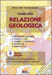 Guida alla relazione geologica. Con CD-ROM libro di Gulli Roberto; Lacagnina Gerardo