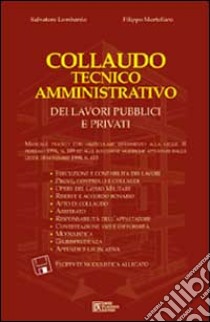 Collaudo tecnico amministrativo dei lavori pubblici e privati libro di Lombardo Salvatore - Mortellaro F.