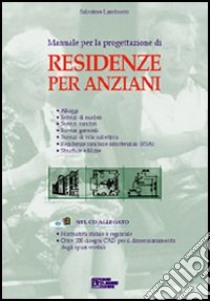 Residenze per anziani. Manuale di progettazione. Con CD-ROM libro di Lombardo Salvatore