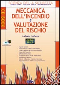 Meccanica dell'incendio e valutazione del rischio. Con CD-ROM libro di Amico Alfredo; Amico Giacomo; Bellomia Giovanni