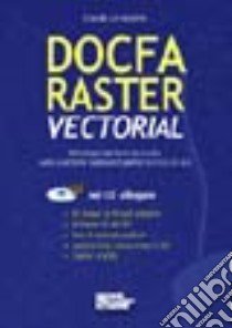 Docfa raster vectorial. Con CD-ROM libro di La Vecchia Claudio