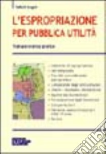 L'espropriazione per pubblica utilità libro di D'Angelo Tullio