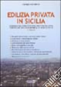 Edilizia privata in Sicilia libro di Monteleone Giuseppe