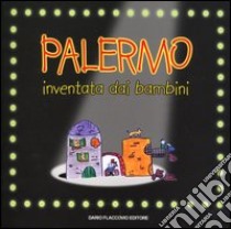 Palermo inventata dai bambini libro di Pirrone L. (cur.)