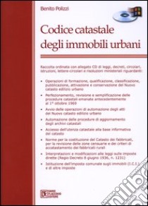 Codice catastale degli immobili urbani. Con CD-ROM libro di Polizzi Benito